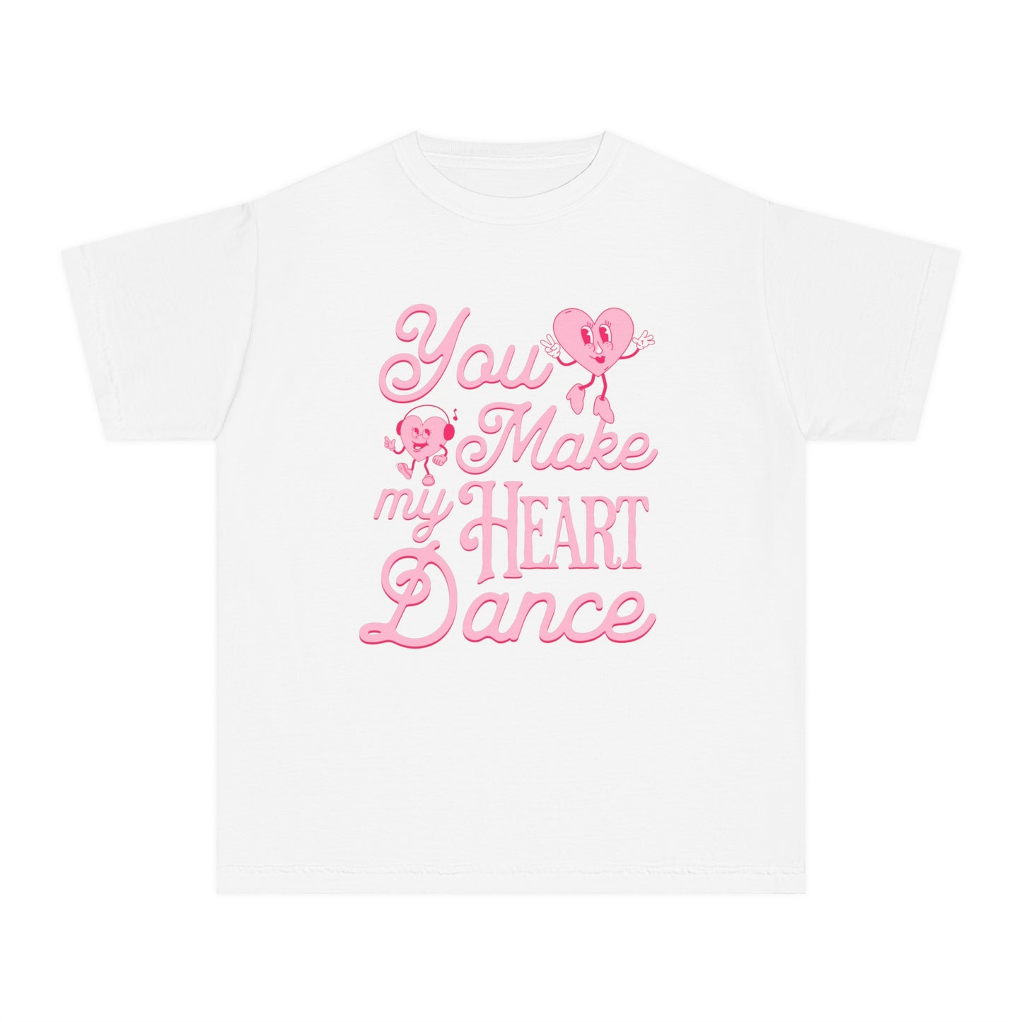 Youth You Make my Heart Dance Tee