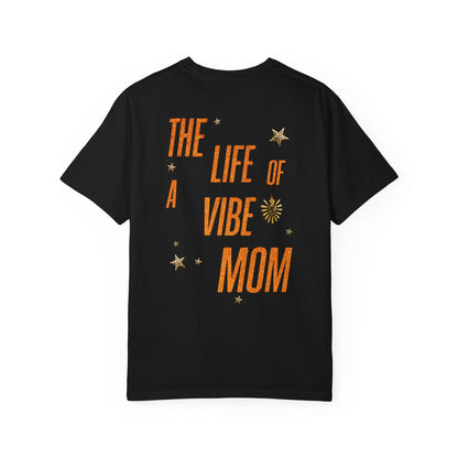 The Life of a Vibe Mom Tee