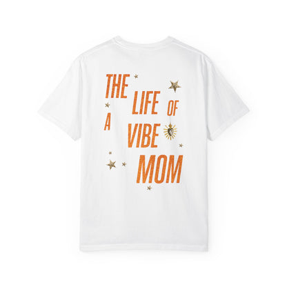 The Life of a Vibe Mom Tee