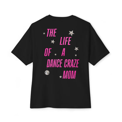 The Life of A Dance Mom Tee