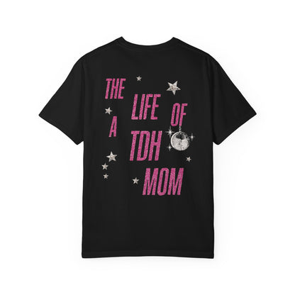 Adult "The Life Of A TDH Mom" Tee