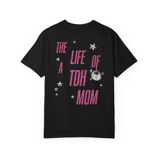 Adult "The Life Of A TDH Mom" Tee